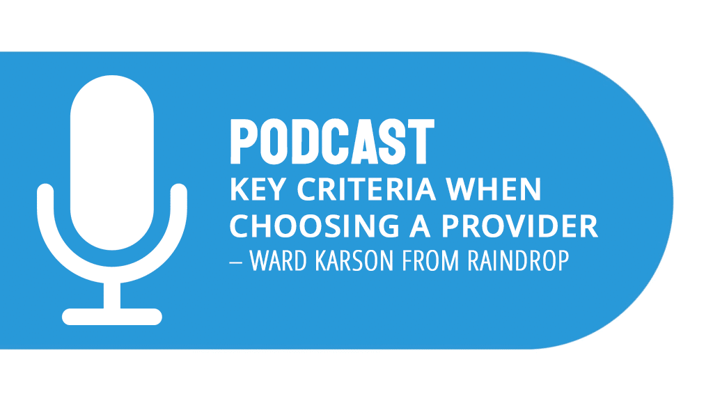 Key criteria when choosing a provider