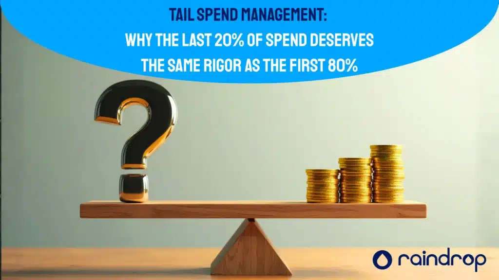 Tail Spend Management Why the Last 20 of Spend Deserves the Same Rigor as the First 80 2 1024x576