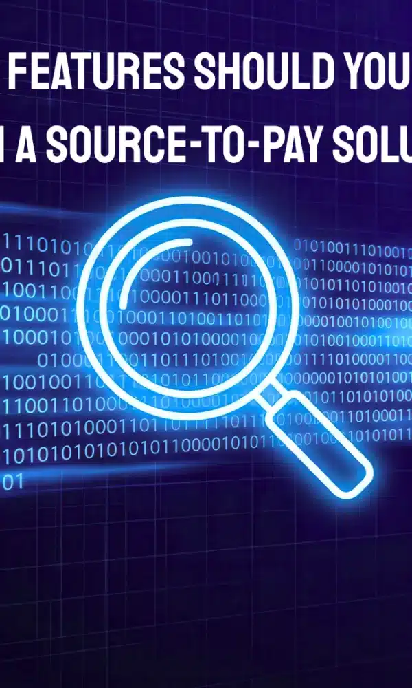 What Features Should You Look for in a Source to Pay Solution 600x1000